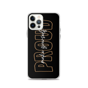 iPhone 12 Pro Make Yourself Proud iPhone Case by Design Express