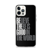 iPhone 12 Pro Max Believe There is Good in the World (motivation) iPhone Case by Design Express