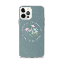 iPhone 12 Pro Max Wherever life plants you, blame with grace iPhone Case by Design Express