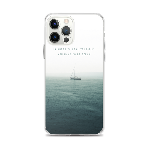 iPhone 12 Pro Max In order to heal yourself, you have to be ocean iPhone Case by Design Express