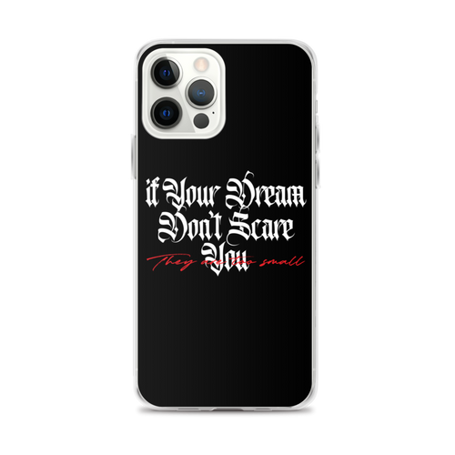 iPhone 12 Pro Max If your dream don't scare you, they are too small iPhone Case by Design Express