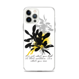 iPhone 12 Pro Max It's What You See iPhone Case by Design Express