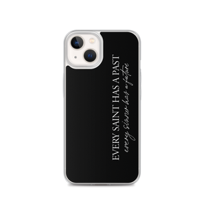 iPhone 13 Every saint has a past (Quotes) iPhone Case by Design Express