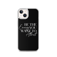 iPhone 13 Be the energy you want to attract (motivation) iPhone Case by Design Express