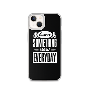 iPhone 13 Learn Something New Everyday iPhone Case by Design Express