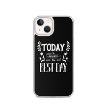 iPhone 13 Today is always the best day iPhone Case by Design Express