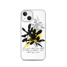 iPhone 13 It's What You See iPhone Case by Design Express