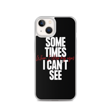 iPhone 13 Sometimes I can't See iPhone Case by Design Express