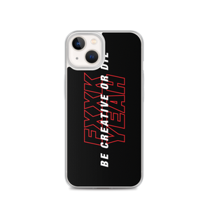 iPhone 13 Be Creative or Die iPhone Case by Design Express