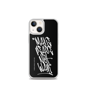 iPhone 13 mini Make Peace Not War Vertical Graffiti (motivation) iPhone Case by Design Express