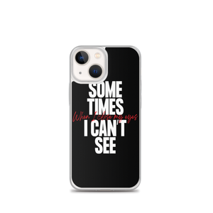 iPhone 13 mini Sometimes I can't See iPhone Case by Design Express