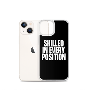 Skilled in Every Position (Funny) Clear Case for iPhone®