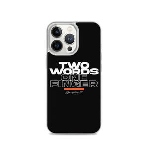 iPhone 13 Pro Two Words One Finger iPhone Case by Design Express