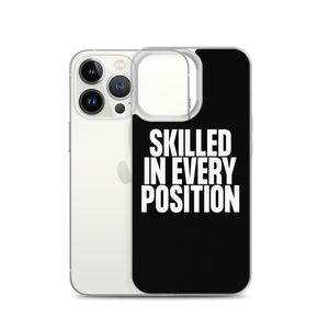 Skilled in Every Position (Funny) Clear Case for iPhone®