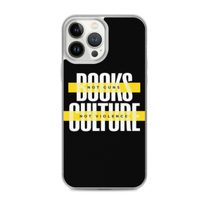 iPhone 13 Pro Max Books not Guns, Culture not Violence iPhone Case by Design Express