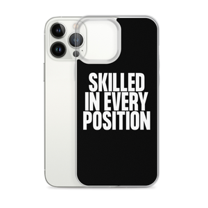 Skilled in Every Position (Funny) Clear Case for iPhone®