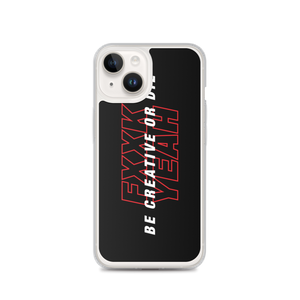 iPhone 14 Be Creative or Die iPhone Case by Design Express