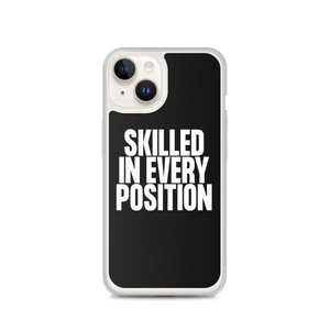 Skilled in Every Position (Funny) Clear Case for iPhone®