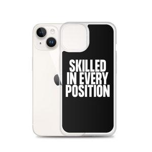 Skilled in Every Position (Funny) Clear Case for iPhone®