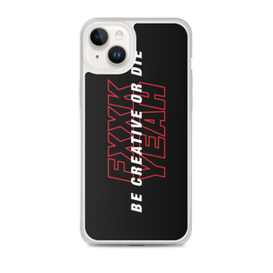 iPhone 14 Plus Be Creative or Die iPhone Case by Design Express