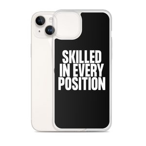 Skilled in Every Position (Funny) Clear Case for iPhone®