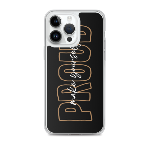 iPhone 14 Pro Max Make Yourself Proud iPhone Case by Design Express