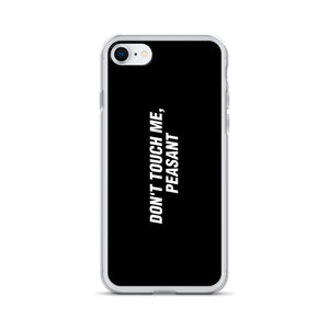 iPhone 7/8 Don't Touch Me, Peasant Funny iPhone Case by Design Express
