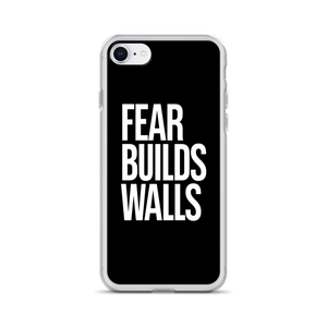 iPhone 7/8 Fear Builds Walls (motivation) iPhone Case by Design Express