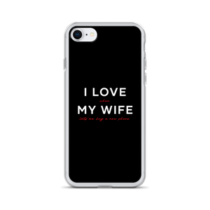 iPhone 7/8 I Love My Wife (Funny) iPhone Case by Design Express