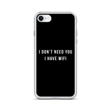 iPhone 7/8 I don't need you, i have wifi (funny) iPhone Case by Design Express