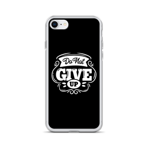 iPhone 7/8 Do Not Give Up iPhone Case by Design Express