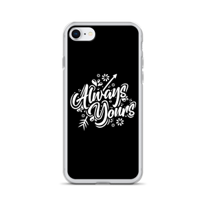 iPhone 7/8 Always Yours iPhone Case by Design Express