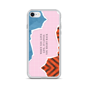 iPhone 7/8 When you love life, it loves you right back iPhone Case by Design Express