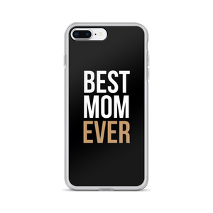 iPhone 7 Plus/8 Plus Best Mom Ever (Funny Mother Day) iPhone Case by Design Express