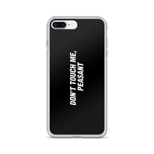 iPhone 7 Plus/8 Plus Don't Touch Me, Peasant Funny iPhone Case by Design Express