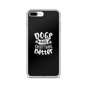 iPhone 7 Plus/8 Plus Dogs Make Everything Better (Dog lover) Funny iPhone Case by Design Express