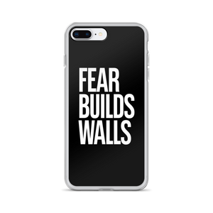 iPhone 7 Plus/8 Plus Fear Builds Walls (motivation) iPhone Case by Design Express