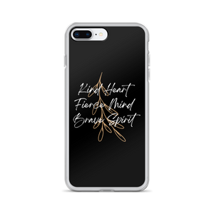 iPhone 7 Plus/8 Plus Kind Heart, Fierce Mind, Brave Spirit iPhone Case by Design Express