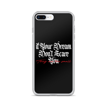 iPhone 7 Plus/8 Plus If your dream don't scare you, they are too small iPhone Case by Design Express