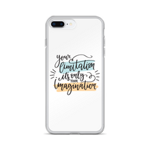 iPhone 7 Plus/8 Plus Your limitation it's only your imagination iPhone Case by Design Express