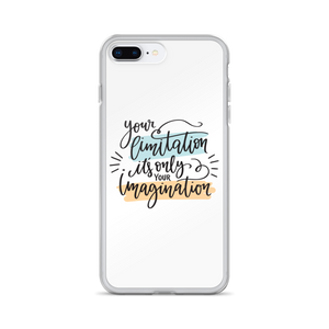 iPhone 7 Plus/8 Plus Your limitation it's only your imagination iPhone Case by Design Express