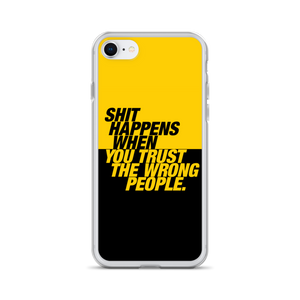 iPhone SE Shit happens when you trust the wrong people (Bold) iPhone Case by Design Express