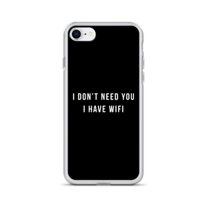 iPhone SE I don't need you, i have wifi (funny) iPhone Case by Design Express