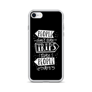 iPhone SE People don't take trips, trips take people iPhone Case by Design Express