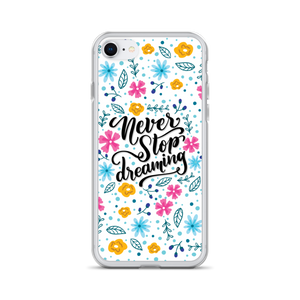 iPhone SE Never Stop Dreaming iPhone Case by Design Express