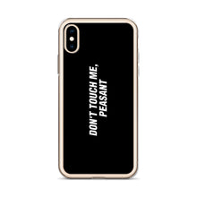 Don't Touch Me, Peasant Funny iPhone Case by Design Express