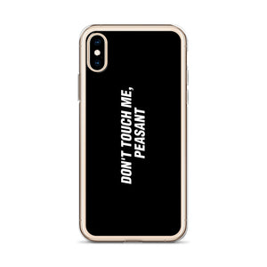 Don't Touch Me, Peasant Funny iPhone Case by Design Express