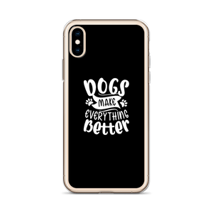 Dogs Make Everything Better (Dog lover) Funny iPhone Case by Design Express