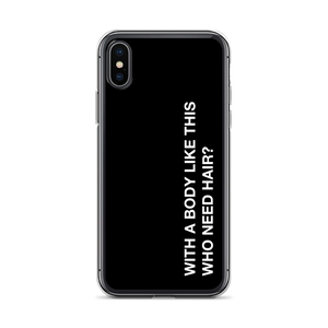 iPhone X/XS With a body like this, who need hair (Funny) iPhone Case by Design Express