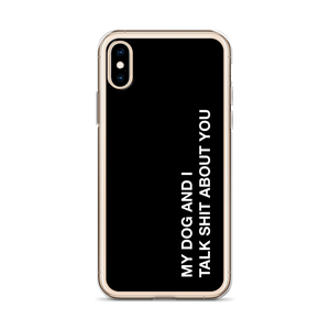 My dog and I talk shit about you (Funny) iPhone Case by Design Express